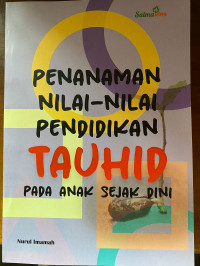 Image of PENANAMAN NILAI-NILAI PENDIDIKAN TAUHID PADA ANAK SEJAK DINI